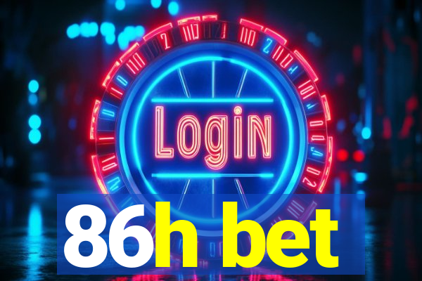 86h bet